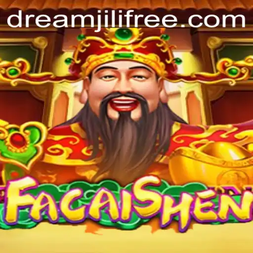Exploring the Exciting World of FaCaiShen: A Dreamjili Adventure